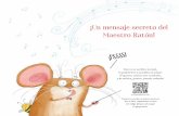 ¡Un mensaje secreto del Maestro Ratón! · Este no es un libro normal, lo podrás leer y ¡también escuchar! Si quieres, escanea este cuadrado, y de música, pronto, ¡estarás
