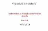 Asignatura Inmunología Seminario 2: Respuesta inmune innata … · 2018. 11. 13. · HLA-E Moléculas de clase I del CMH HLA-E Moléculas de clase I del CMH HLA-G ... Los anticuerpos