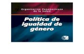 Organización Panamericana de la Salud · Política de igualdad de género Organización Panamericana de la Salud Final_genero_3.qxp 9/28/06 5:21 PM Page 1