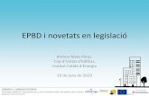 EPBD i novetats en legislació - Premium Light Pro · Barcelona, 19 de Juny de 2019 Amb el suport de Nou codi tècnic de l’edifiaió • Aions d’IAEN en efiiènia energètia en