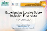 Experiencias Locales Sobre Inclusión Financiera...5. Fortalecimiento de instituciones que apoyen la Inclusión Financiera. 6. Alentar la innovación financiera. 7. Adoptar normativa