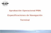 Aprobación Operacional PBN Especificaciones de Navegación … · 2013. 6. 5. · Aeronaves que utilizan sistema Legacy sin GNSS ... • Tipo de sensor de la navegación activa .