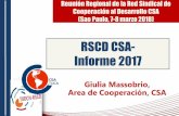 RSCD CSA- Informe 2017 · Reunión Regional de la Red Sindical de Cooperación al Desarrollo CSA (Sao Paulo, 7-8 marzo 2018) RSCD CSA-Informe 2017 Giulia Massobrio, Area de Cooperación,