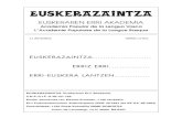 Euskerazaintza · 2017. 2. 22. · Euskerazaintza EUSKERAREN ERRI AKADEMIA Academia Popular de la Lengua Vasca L´Academie Populaire de la Langue Basque EUSKARAZAINTZA. Euskeraren