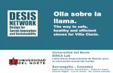 Olla sobre la llama. - desisnetwork.org … · “Olla sobre la Llama” is a project of co-creation of stoves with the community which uses resources available in their environment