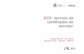 SCS: servicio de certificados de servidorAvenida Reina Mercedes s/n 41012 Sevilla. España el.:9 50 623 Fax:9 50 627 w .r eds Edificio Bronce Plaza Manuel Gómez Moreno s/n 28020 Madrid.