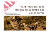 New Pla d'Acció per a la millora de la gestió del voltor comú · 2015. 5. 5. · Conclusions. 1.- El voltor és un carronyaire, no un depredador: En la resta de Comunitats i a