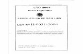 Legajo Ley II-0031-2004 · 2016. 10. 26. · "la constitucion es la madre de las leyes y la aÑo 2004 poder legislativo legislatura de san luis ley no 11-0031-2004 asunto: en el marco