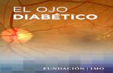EL OJO - imo.es©tico.pdf · EL OJO DIABÉTICO. LA RETINOPATÍA DIABÉTICA La diabetes en una enfermedad que afecta al 13% de la población española, una alta prevalencia que va
