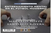 978-84-944888-4-9 - marceloroffe.com.armarceloroffe.com.ar/assets/libros/entrenamiento-mental-futbol-moderno.pdfMarcelo Roffé y Santiago Rivera. ÍNDICE. PARTE 1. EL TRABAJO PSICOLÓGICO