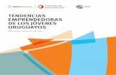TENDENCIAS EMPRENDEDORAS DE LOS JÓVENES URUGUAYOS · A. Tendencias emprendedoras de los jóvenes y sus actitudes hacia el emprendimiento Para conocer el perfil emprendedor de los
