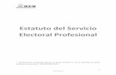 Estatuto del Servicio Electoral Profesional · del Servicio Electoral Profesional en 2006, cuyo objetivo fundamental fue además de reglamentar lo dispuesto por el Código Electoral