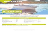 ACTIV 505 CABIN 505 cab… · ACTIV 505 CABIN 5 Pasajeros 5,41 m 100 hp 2 camas La nueva Activ 505 Cabin ofrece una de las mejores experiencias de navegación en su clase gracias
