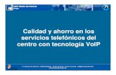 Calidad y ahorro en los servicios telefónicos del centro ...ff4399cc-8c64-4b48-ac88-f373f00d82… · Calidad y ahorro en los servicios telefónicos del centro con tecnología VoIP