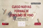 NUEVAS FORMAS DE CONSUMO DE VINO€¦ · El vino ofrece diversidad y versatilidad en el consumo. Trucos e ideas de cómo disfrutar no solo de vinos blancos o rosados sino también