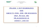 New PLAN INTEGRADO DE GESTIÓN DE RIESGOS 2007 2010areasaludplasencia.es/wasp/pdfs/1/166002.pdf · 2017. 3. 24. · PLAN INTEGRADO DE GESTIÓN DE RIESGOS -2010 ÁREA 7 ÁREAS DE ACTUACIÓN