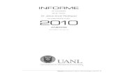 Informe 1 - Universidad Autónoma de Nuevo Leóntransparencia.uanl.mx/.../2010/ANEXOS_INFORME_2010.pdf · cual prevalezcan y se practiquen permanentemente, entre otros, los valores