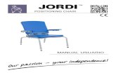 ES - Manual de usuario Jordi - REHAB · tienda médica especializada! ... silla de posicionamiento JORDI™. El manual de usuario debe mantenerse en su lugar ... continuación, empuje
