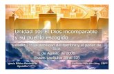 Unidad 10: El Dios incomparable y su pueblo escogidoiglesiabiblicabautista.org/archivos/estudios/el... · Si es en dinero, prestigio, casas, terrenos, títulos, una profesión o un