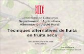 Tècniques alternatives de lluita en fruita seca · 2009. 7. 20. · Generalitat de Catalunya. Departament d'Agricultura, Alimentació i Acció Rural. Tècniques alternatives de lluita