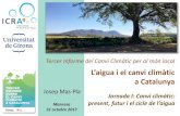 L’aigua i el canvi climàtic a Catalunyaxarxaenxarxa.diba.cat/sites/xarxaenxarxa.diba.cat/files/josep_mas.pdf · Josep Mas-Pla Universitat de Girona Girona | 23·02·16 Tercer Informe