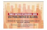 unidad trastornos relacionados alcohol 2014 · • La creación de la Unidad de Trastornos Relacionados con el Alcohol surge como consecuencia de la necesidad de formar técnicos