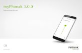 New myPhonak 3.0 · 2020. 10. 8. · El uso previsto de myPhonak app es seleccionar y ajustar las funciones existentes del audífono, acceder a la información de estado y la comunicación