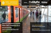 PRESENTA Webinar OMTP... · 2019. 7. 15. · Tren Ligero 5.0% Metro 63.4% Trolebuses 2.0% Teleférico 0.2% Tren Regional 2.1% USUARIOS TRASPORTADOS POR MODO DE TRANSPORTE Modalidad