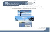 LUZ LED con ENERGIA SOLAR · Instalación de las luces solares de LED integradas Lugar de instalación Ubicar en lugares que reciban sol a pleno, sin sombras de casas, arboles, carteles,
