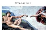 Creacionisme - XTECjllort1/t2 3 creacionisme 01.pdfCreacionisme i fixisme •Creacionisme: creença segons la qual el món i tots els éssers vius han estat creats per una divinitat.