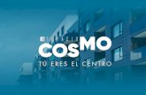 TÚ ERES EL CENTRO - espaciocosmo.com · vanguardista en el centro de Almería, cuidada hasta el más mínimo detalle para cumplir con tus más altas expectativas. Cosmo se centra