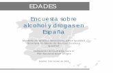 EDADES 2013/2014 Encuesta sobre alcohol y drogas en España · 2020. 2. 3. · Antecedentes: • Desde 1995, el Plan Nacional sobre Drogas realiza, cada dos años, una Encuesta sobre