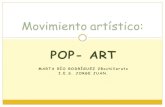 POP- ART · titulada El arte pop y la tradición americana en el Milwaukee Art Center en 1965. De manera que con los diferentes artistas americanos el pop art fue adquiriendo nuevas