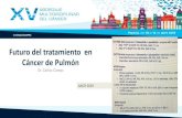 Futuro del tratamiento en Cáncer de Pulmón...Futuro del tratamiento en Cáncer de Pulmón Dr. Carlos Camps AACR 2019 Evolución de la mortalidad por cáncer de pulmón (2003-2018).