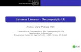 New Sistemas Lineares - Decomposição LUavalli/calc_num/aulas/LUsemPausa.pdf · 2016. 8. 17. · C alculo do determinante C alculo da inversa Vigas em balan˘co Estudo da deforma˘c~ao