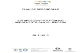 PLAN DE DESARROLLO ESTABLECIMIENTO PÚBLICO …aeropuertoolayaherrera.gov.co/wp-content/uploads/plande... · 2016. 10. 15. · Así, a partir del 2001 el Establecimiento Público