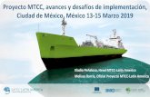 Proyecto MTCC, avances y desafíos de implementación ......Proyecto MTCC, avances y desafíos de implementación, Ciudad de México, México 13-15 Marzo 2019 ... 27 Cuarto Seminario