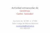Actividad extraescolar de Cerámica. Carles Salvadorampacarlessalvador.es/wp-content/uploads/2013/09/Ceramic... · 2017. 10. 2. · Actividad extraescolar de Cerámica. Carles Salvador