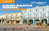 CAYO SANTA MARIA & HAVANA - Transat A.T. · Cayo Santa Maria & Havana Cuba You’re about to live two unique experiences on one trip: get ready for heavenly white-sand beaches and
