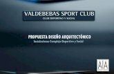 Mayo2013valdebebas-sportclub.com/wp-content/uploads/2013/05/Propuesta-di… · Mayo2013. Esta propuesta de diseño arquitectónico del complejo deportivo y social responde a dos consideraciones.