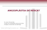 ANGIOPLÀSTIA DE RESCAT - academia.cat · Clinical Trial Results . org 7,3 12,7 6,1 3,4 16,6 10,4 17,8 10,7 0,7 3,6 0 5 10 15 20 Mortality CHF ReMI Stroke Minor Bleed Rescue PCI Conservative