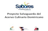 Proyecto Salvaguarda del Acervo Culinario Dominicanosaboresdominicanos.org/...proyecto-salvaguarda.pdf · Descripción del proyecto: •Realizar inventario de las principales recetas