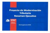 Reforma Tributaria 2018 · Tributaria Resumen Ejecutivo Gobierno de Chile Ministerio de Hacienda 10 de agosto de 2018 . l. Objetivos Simplificar régimen tributario. Modernizar cuerpos
