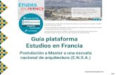 Guía plataforma Estudios en Francia · Estudios en Francia Postulación a Master a una escuela nacional de arquitectura (E.N.S.A.) ... Crear una sección “Diploma de estudios superiores”