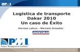 Logística de transporte Dakar 2010 Un caso de Éxito Ginestar.pdf · 2012. 1. 2. · Dakar 2010 Un caso de Éxito 1. ... (2009) Importancia del Evento 6 “Si algo salía mal, ...