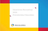 Vacaciones Recreativas 2016 ProColombia-Fiducoldexintranet.procolombia.co/sites/default/files/equipo_pxp/files/... · Edades: de 5 a 12 años Semana: 1° Opción: del 20 al 24 de
