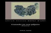 ARTUR RAMON ESPAI D’ART · 2019. 5. 13. · poemes visuals l’escriptura musical, efectiva o presumible, es fon amb el vol i la vida dels ocells. Sembla com si un so reparador