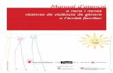 Manual d’atenció - Rovira i Virgili University · Manual d’atenció per als nens i nenes de dones víctimes de violència de gènere en l’àmbit familiar5 ... treball,es va