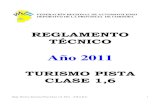 TECN-TURISMO PISTA CLASE 1,6 - 2011 · Regl. Técnico Turismo Pista Clase 1,6 2011 – F.R.A.D.C. 2 DISPOSICIONES GENERALES Artículo 1º: El presente reglamento tendrá vigencia