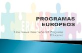Una nueva dimensión del Programa Educativo...Criterios Clave de los Programas Europeos Difusión del proyecto Sostenibilidad que permita la permanencia de las actividades y los vínculos